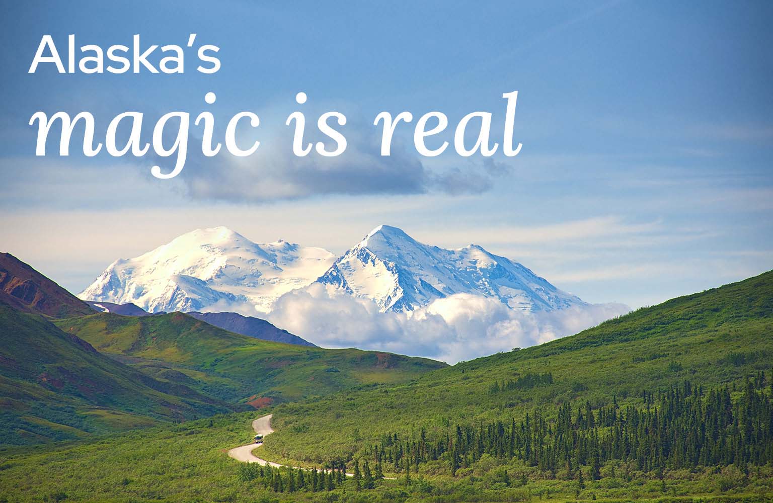 Alaska's magic is real. Watch The magic is real in Alaska with Princess video.